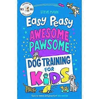 Easy Peasy Awesome Pawsome (Easy to follow and great fun Kate Silverton)