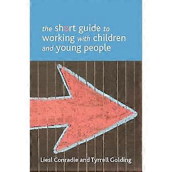 The Short Guide to Working with Children and Young People