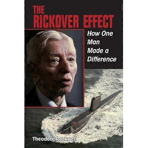Rickover Effect : How One Man Made a Difference