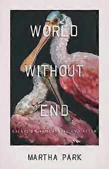World Without End by Martha Park Paperback Book