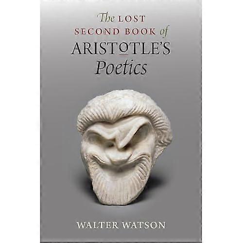 The Lost Second Book of Aristotle's "Poetics"