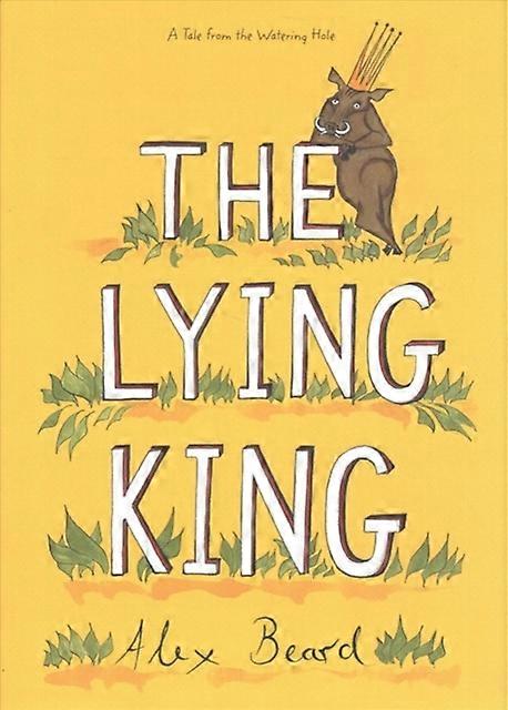 The Lying King - Alex Beard