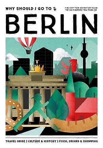 Why Should I Go To Berlin by Team WSIGT Hardback Book