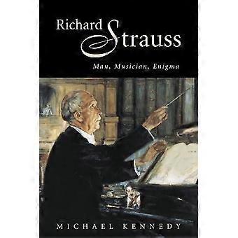 Richard Strauss: Mann, Musiker, Rätsel