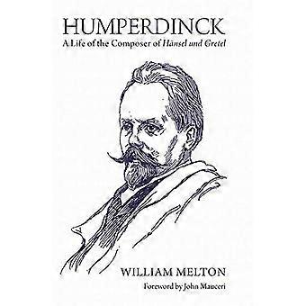 Humperdinck - Een leven van de componist van Hans und Gretel