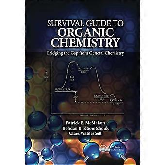 Survival Guide to Organic Chemistry: Bridging the Gap from General Chemistry