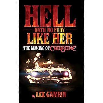 De hel heeft geen woede zoals - Her: The Making of - Christine (harde kaft)