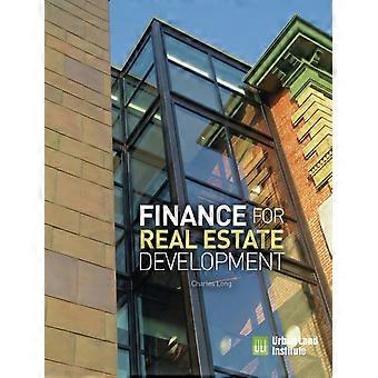 Finance For Real Estate Development - Charles Long