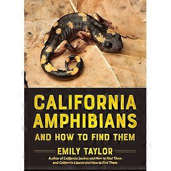 California Amphibians and How to Find Them