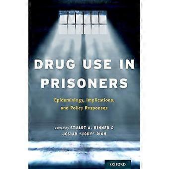 Drug Use in Prisoners Epidemiology Implications and Policy Responses