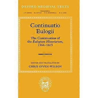 Continuatio Eulogii The Continuation Of The Eulogium Historiarum 1364-1413 - Oxford University Press - Hardcover - English Book - History