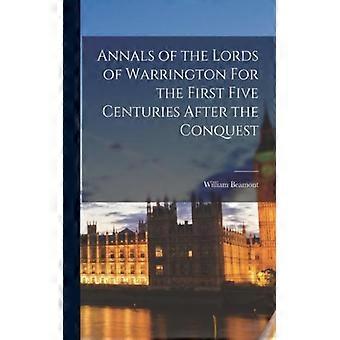 Annals Of The Lords Of Warrington For The First Five Centuries After The Conques - William Beamont - Paperback - English Book - History