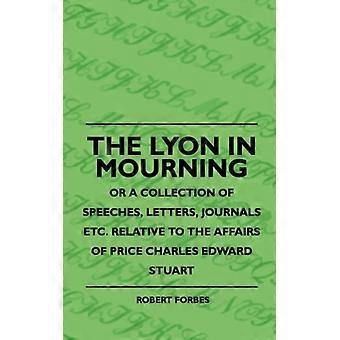 The Lyon In Mourning - Or A Collection Of Speeches Letters Journals Etc. R - Robert Forbes - Paperback - English Book - History