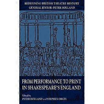 From Performance To Print In Shakespeare's England