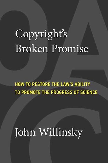 Copyrights Broken Promise by John Willinsky Paperback