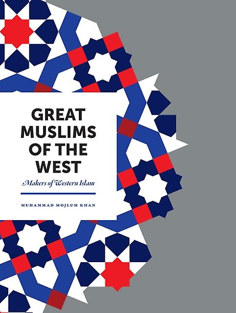 Great Muslims Of The West by Muhammad Mojlum Khan Paperback