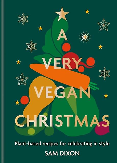 A Very Vegan Christmas by Sam Dixon Hardback Book
