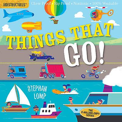Indestructibles Things That Go by Amy Pixton Paperback Book