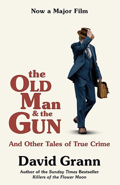 The Old Man And The Gun by David Grann Paperback Book