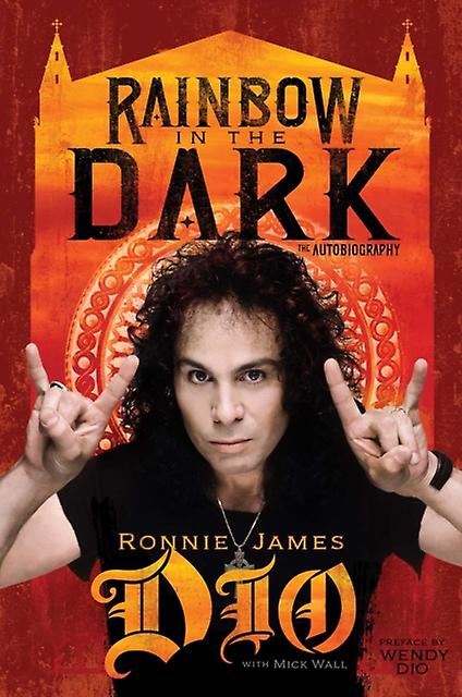 Rainbow In The Dark The Autobiography by Ronnie James Dio & With Mick Wall & With Wendy Dio Paperback Book