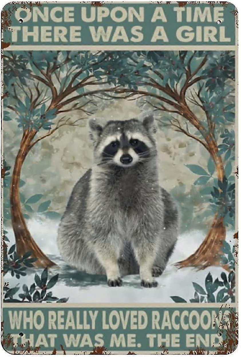 Havia uma garota que realmente amava guaxinins Placa de lata Decoração de metal 8x12 polegadas OU 12x16 polegadas Modo 3532
