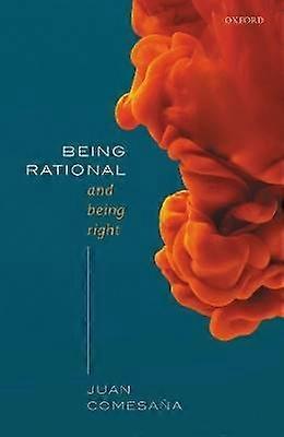 Being Rational and Being Right