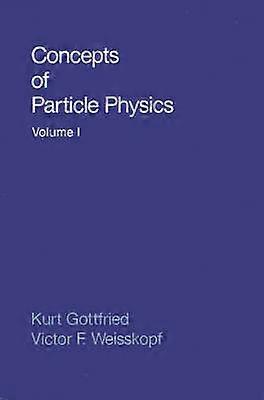 Concepts of Particle Physics: Volume II