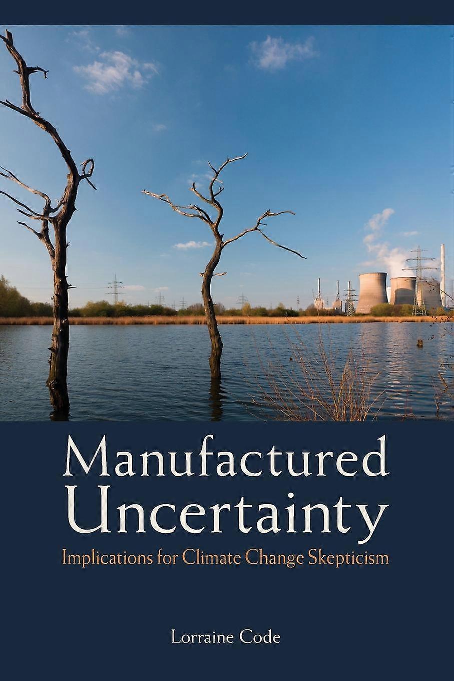 Manufactured Uncertainty by Lorraine Code Paperback
