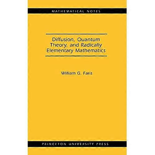 Diffusion, Quantum Theory, og radikalt elementære matematik. (MN-47) (Matematiske bemærkninger)