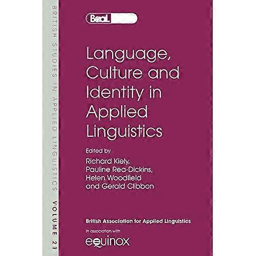 Language, Culture and Identity in Applied Linguistics (British Studies in Applied Linguistics) (BAAL 2005 ELT)
