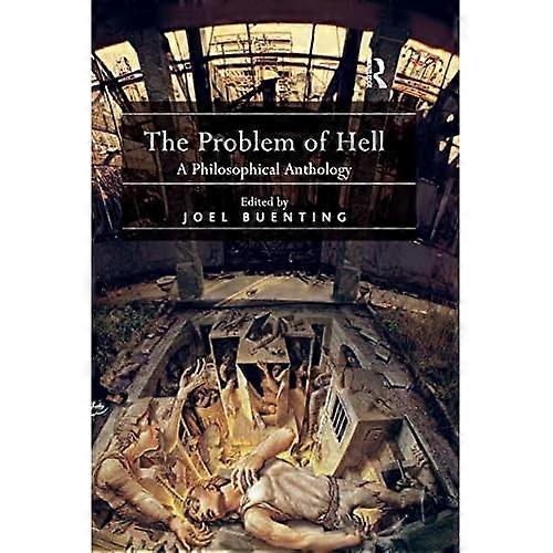The Problem of Hell: A Philosophical Anthology