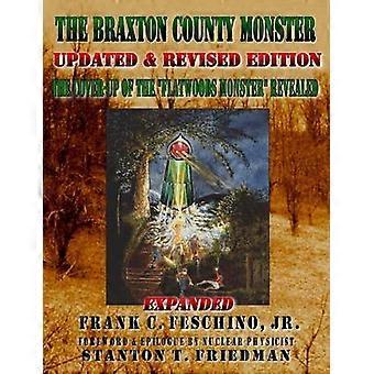 The Braxton County Monster Updated & Revised Edition The Cover-up of the "Flatwoods Monster" Revealed Expanded