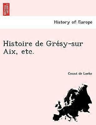 Histoire de Gresysur, Aix, etc