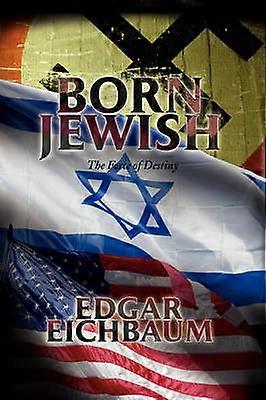 Born Jewish The Force of Destiny