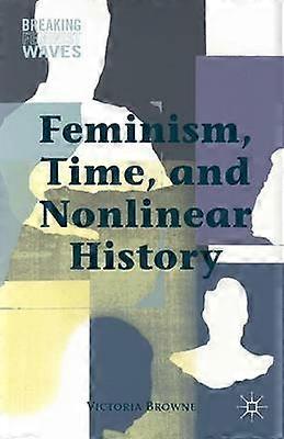 Feminism Time and Nonlinear History