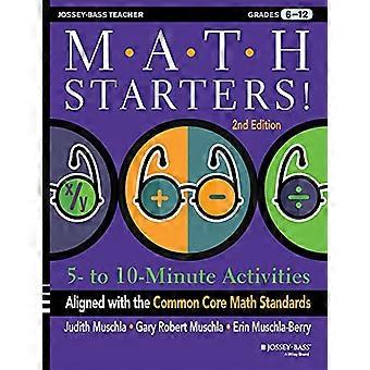 Matematikstartere 5 til 10 minutters aktiviteter i overensstemmelse med Common Core Math Standards 6.-12. klasse