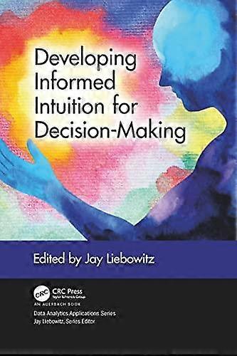 Developing Informed Intuition For Decision-making - Jay Liebowitz - Paperback - en Book