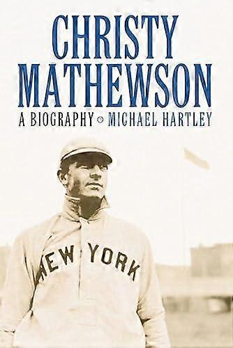 Christy Mathewson by Michael Hartley Paperback