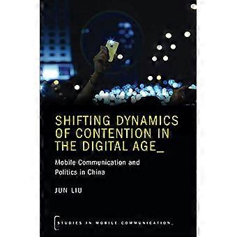 Shifting Dynamics of Contention in the Digital Age Mobile Communication and Politics in China