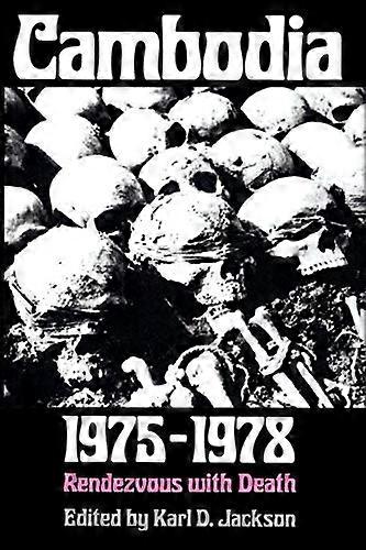 Cambodia 1975 1978: Rendezvous with Death