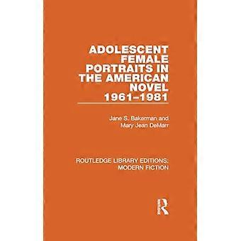 Ungdomskvinneportretter i den amerikanske romanen 1961-1981 (Routledge Library Editions: Modern Fiction)