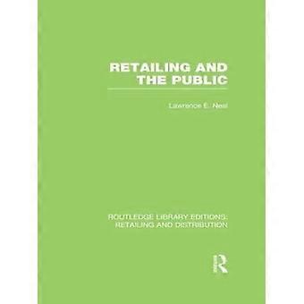 Retailing and the Public (RLE Retailing and Distribution) (Routledge Library Editions: Retailing and Distribution)