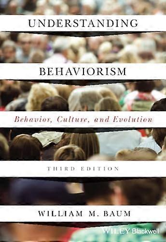 Understanding Behaviorism: Behavior, Culture, and Evolution, Third Edition