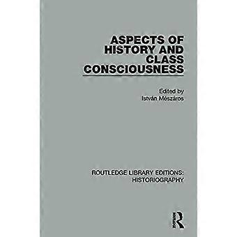 Aspekte der Geschichte und des Klassenbewusstseins (Routledge Library Editions: Geschichtsschreibung)