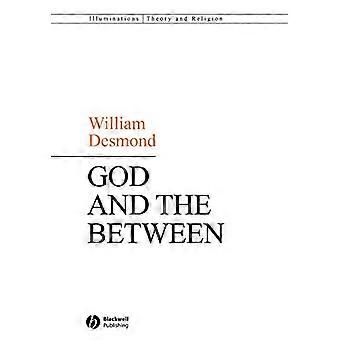 Dieu et l’entre (Illuminations - théorie & Religion) (Illuminations : théorie & Religion)