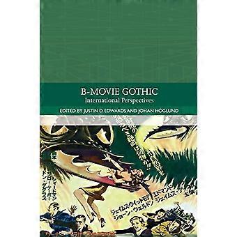 B-Movie Gothic: Międzynarodowe perspektywy (Tradycje w kinie światowym)