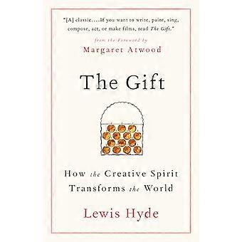 Het geschenk: hoe de creatieve geest de wereld transformeert