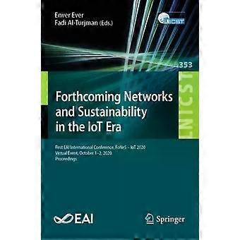 Forthcoming Networks And Sustainability In The Iot Era First Eai International C - Springer Nature B.V