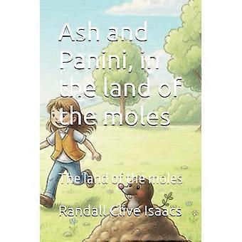 Ash and panini, in - the land of the moles