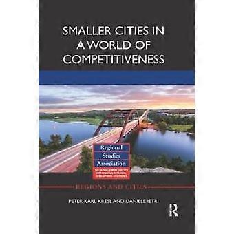 Smaller Cities In A World Of Competitiveness - Ietri, Daniele